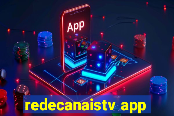redecanaistv app